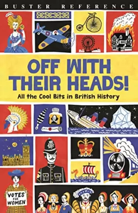 Couverture du produit · Off With Their Heads!: All the Cool Bits in British History