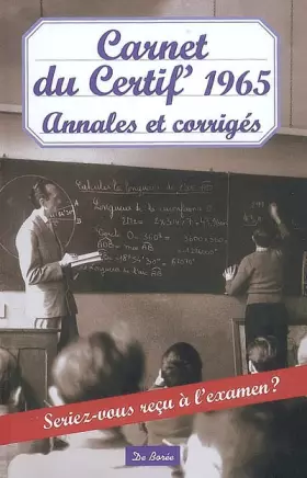 Couverture du produit · Carnet du Certif' 1965 Annales et Corriges
