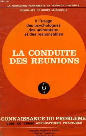 Couverture du produit · LA CONDUITE DES REUNIONS, CONNAISSANCE DU PROBLEME / APPLICATIONS PRATIQUES