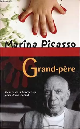 Couverture du produit · Grand-père - Picasso vu à travers les yeux d'une enfant