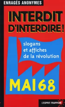 Couverture du produit · Interdit d'interdire ! : Slogans et affiches de la révolution