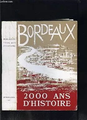 Couverture du produit · Bordeaux 2000 ans d'histoire. Catalogue d'exposition Musée d'Aquitaine 1971.