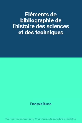 Couverture du produit · Eléments de bibliographie de l'histoire des sciences et des techniques