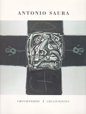 Couverture du produit · Crucifixions / crucifixiones - Musée d'art moderne et cotemporain de Strasbourg 22 février - 21 avril 2001