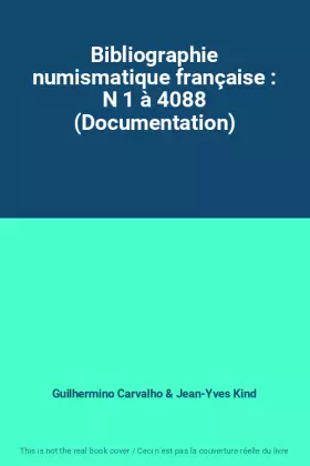 Couverture du produit · Bibliographie numismatique française : N 1 à 4088 (Documentation)