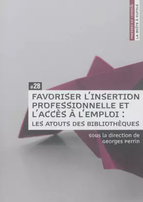 Couverture du produit · Favoriser l'Insertion Professionnelle et l'Acces a l'Emploi. les Atou Ts des Bibliotheques
