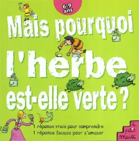 Couverture du produit · Mais pourquoi l'herbe est-elle verte ?