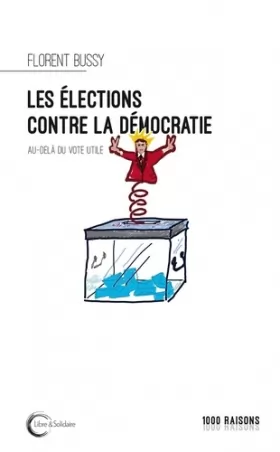 Couverture du produit · Les élections contre la démocratie