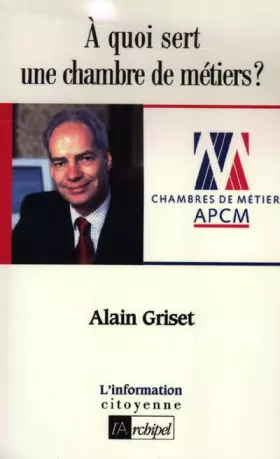 Couverture du produit · A quoi sert une chambre des métiers ?