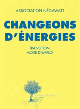 Couverture du produit · Changeons d'énergies: Transition, mode d'emploi