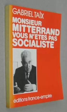 Couverture du produit · Monsieur Mitterrand, vous n'êtes pas socialiste