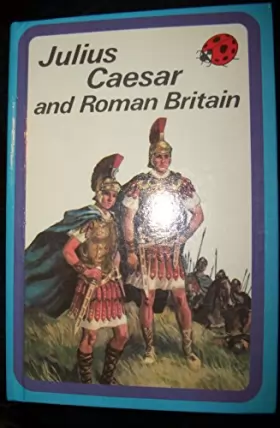Couverture du produit · Julius Caesar and Roman Britain