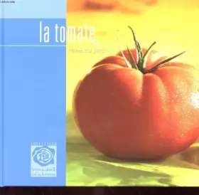 Couverture du produit · La tomate, reine du jardin