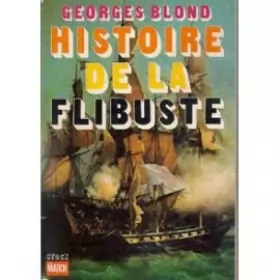 Couverture du produit · Georges Blond. Histoire de la flibuste : . Avec la collaboration de Germaine Blond