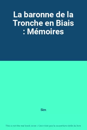 Couverture du produit · La baronne de la Tronche en Biais : Mémoires
