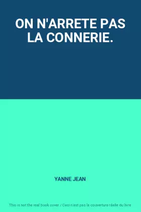 Couverture du produit · ON N'ARRETE PAS LA CONNERIE.