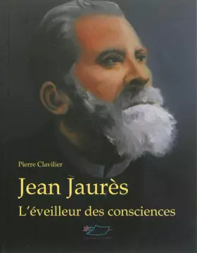 Couverture du produit · Jean Jaurès: L'éveilleur des consciences