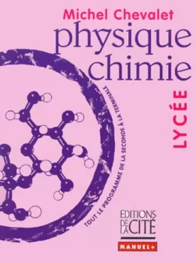 Couverture du produit · PHYSIQUE CHIMIE LYCEE    (Ancienne Edition)