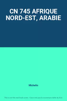 Couverture du produit · CN 745 AFRIQUE NORD-EST, ARABIE