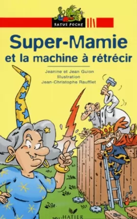 Couverture du produit · Bibliotheque De Ratus: Super-Mamie ET LA Machine a Retrecir