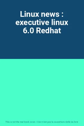 Couverture du produit · Linux news : executive linux 6.0 Redhat