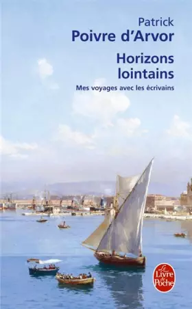 Couverture du produit · Horizons lointains : Mes voyages avec les écrivains