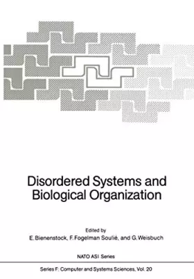 Couverture du produit · Disordered Systems and Biological Organization: Proceedings of the NATO Advanced Research Workshop on Disordered Systems and Bi
