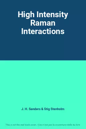 Couverture du produit · High Intensity Raman Interactions