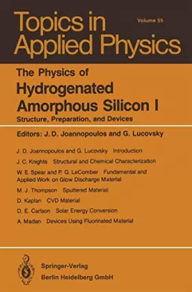 Couverture du produit · The Physics of Hydrogenated Amorphous Silicon I: Structure, Preparation, and Devices
