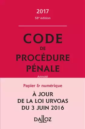 Couverture du produit · Code de procédure pénale 2017 - 58e éd.