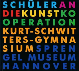 Couverture du produit · Schüler an die Kunst: Kooperation Kurt-Schwitters-Gymnasium Sprengel Museum Hannover 2009/2010
