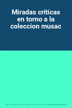 Couverture du produit · Miradas criticas en torno a la coleccion musac