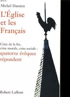Couverture du produit · L'Église et les Français : Crise de la foi, crise morale, crise sociale, quatorze évêques répondent