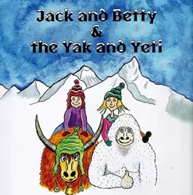 Couverture du produit · Jack and Betty and the Yak and Yeti