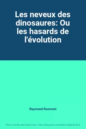 Couverture du produit · Les neveux des dinosaures: Ou les hasards de l'évolution