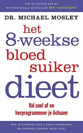 Couverture du produit · Het 8-weekse bloedsuikerdieet: val snel af en herprogrammeer je lichaam