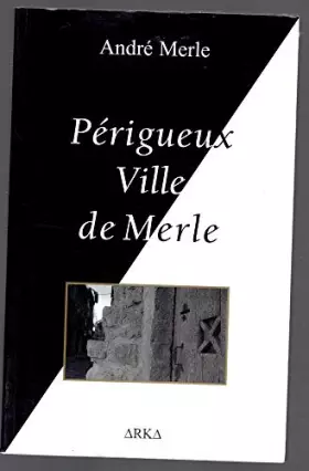 Couverture du produit · PERIGUEUX VILLE DE MERLE