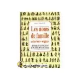 Couverture du produit · Les noms de famille selon leur origines Histoire et signification de plus de 2500 patronymes