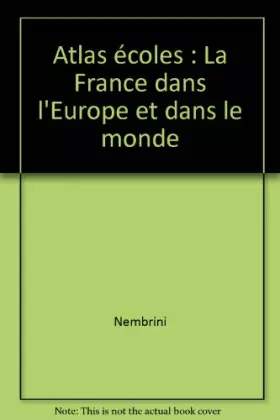 Couverture du produit · Atlas école : la France dans l'Europe et dans le monde
