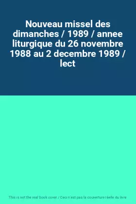 Couverture du produit · Nouveau missel des dimanches / 1989 / annee liturgique du 26 novembre 1988 au 2 decembre 1989 / lect
