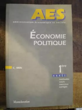 Couverture du produit · Économie politique: Valeurs, répartition et production, les courants théoriques fondateurs, 1re année, méthodes, cours, exercic