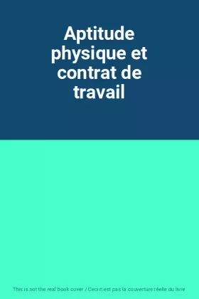 Couverture du produit · Aptitude physique et contrat de travail