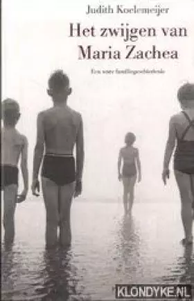 Couverture du produit · HET ZWIJGEN VAN MARIA ZACHEA: EEN WARE FAMILIEGESCHIEDENIS.