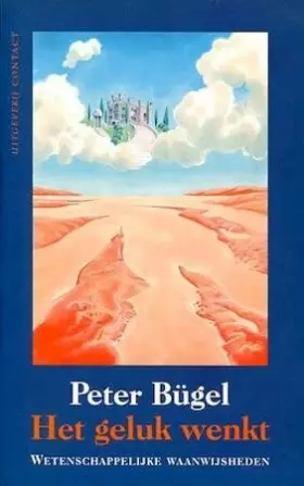 Couverture du produit · Het geluk wenkt: over wetenschappelijke waanwijsheden