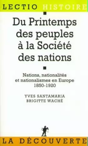 Couverture du produit · Du printemps des peuples à la Société des nations : Nations, nationalités et nationalismes en Europe, 1850-1920