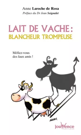 Couverture du produit · Lait de vache : Blancheur trompeuse