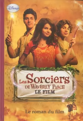 Couverture du produit · Les Sorciers de Waverly Place - Le roman du film