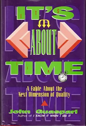 Couverture du produit · It's About Time: A Fable About the Next Dimension of Quality