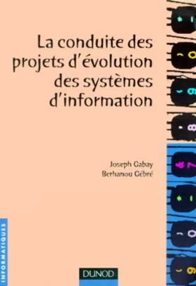 Couverture du produit · La conduite des projets d'évolution des systèmes d'information