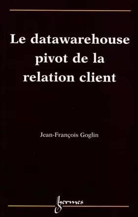 Couverture du produit · Le datawarehouse pivot de la relation client
